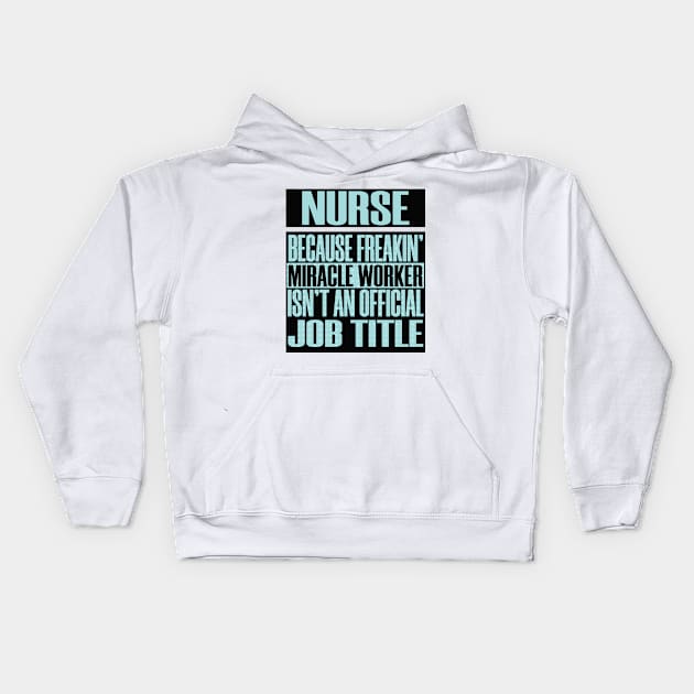 Nurse Miracle Worker Job Title Funny Humor Medical Kids Hoodie by Mellowdellow